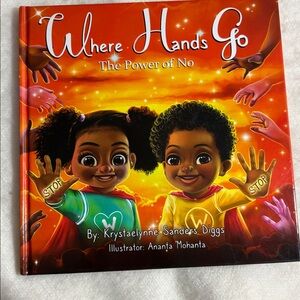 Where Hands Go: The Power of No Hardback by Krystaelynne Sanders Diggs New